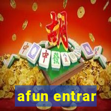 afun entrar